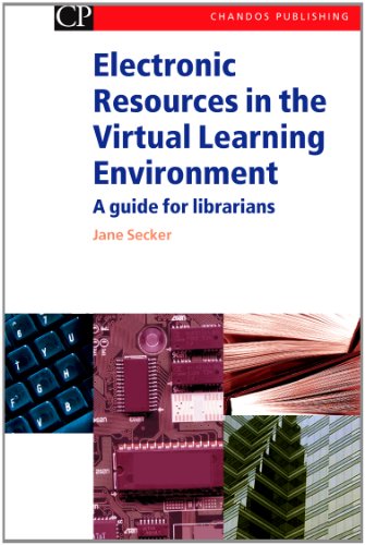 Electronic Resources In The Virtual Learning Environment A Guide For Librarians 1st Edition Jane Secker Auth
