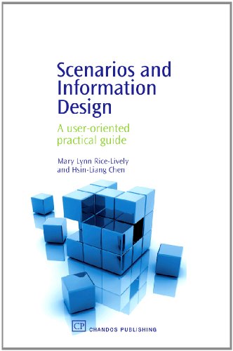 Scenarios And Information Design A Useroriented Practical Guide 1st Edition Mary Ricelively And Hsinliang Chen Auth
