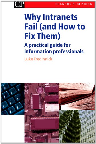 Why Intranets Fail And How To Fix Them A Practical Guide For Information Professionals 1st Edition Luke Tredinnick Auth