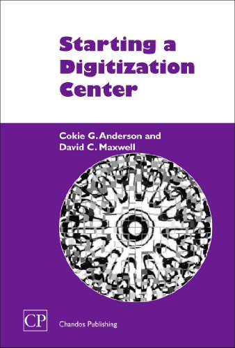 Starting A Digitization Center Cokie Anderson And David Maxwell Auth