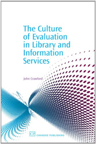 The Culture Of Evaluation In Library And Information Services 1st Edition John Crawford Auth