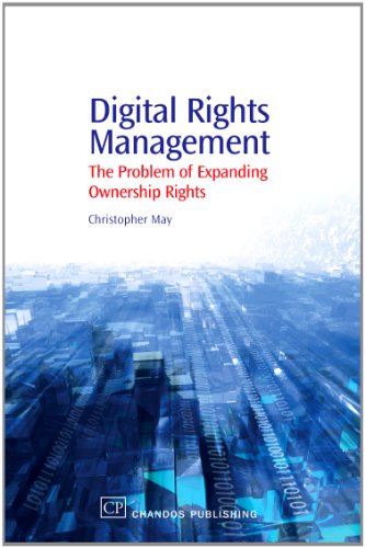 Digital Rights Management The Problem Of Expanding Ownership Rights 1st Edition Christopher May Auth