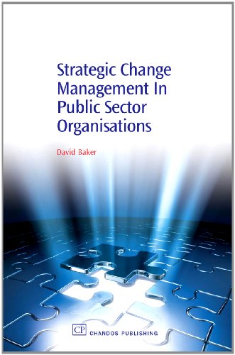 Strategic Change Management In Public Sector Organisations 1st Edition David P Baker Auth