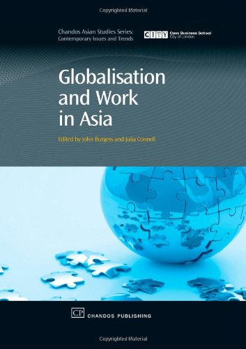 Globalisation And Work In Asia 1st Edition John Burgess And Julia Connell Eds