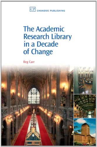 The Academic Research Library In A Decade Of Change 1st Edition Reg Carr Auth