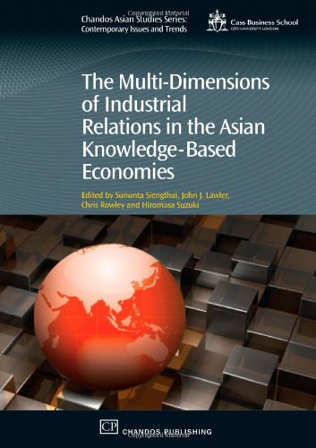 The Multidimensions Of Industrial Relations In The Asian Knowledgebased Economies 1st Edition Sununta Siengthai