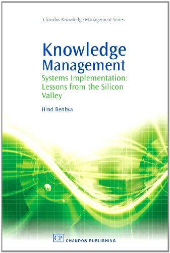 Knowledge Management Systems Implementation Lessons From The Silicon Valley 1st Edition Hind Benbya Auth