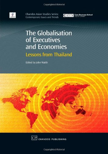 The Globalisation Of Executives And Economies Lessons From Thailand 1st Edition John Walsh Eds