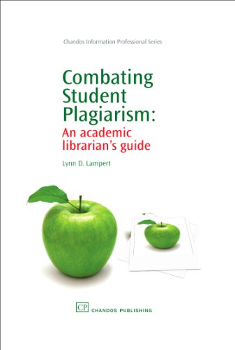 Combating Student Plagiarism An Academic Librarians Guide 1st Edition Lynn Lampert Auth
