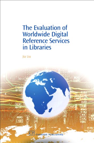 The Evaluation Of Worldwide Digital Reference Services In Libraries 1st Edition Jia Liu Auth