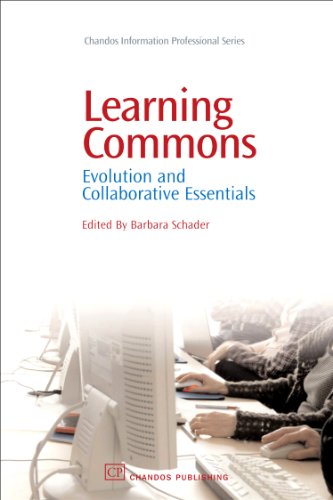 Learning Commons Evolution And Collaborative Essentials 1st Edition Barbara Schader Eds