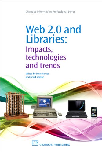 Web 20 And Libraries Impacts Technologies And Trends 1st Edition Dave Parkes And Geoff Walton Eds