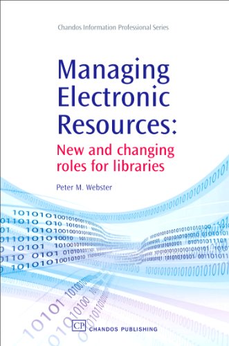 Managing Electronic Resources New And Changing Roles For Libraries 1st Edition Peter J Webster Auth