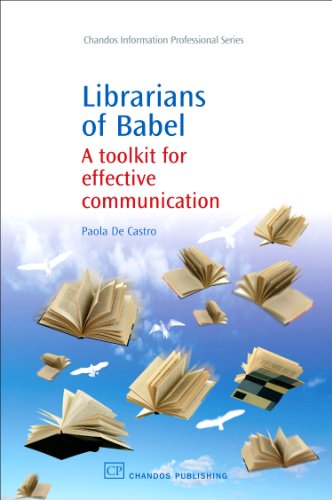 Librarians Of Babel A Toolkit For Effective Communication 1st Edition Paola De Castro Auth