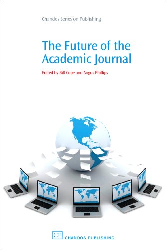The Future Of The Academic Journal 1st Edition Bill Cope And Angus Phillips Eds