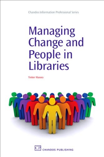 Managing Change And People In Libraries 1st Edition Tinker Massey Auth