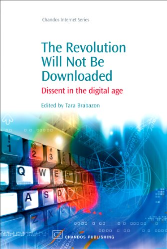 The Revolution Will Not Be Downloaded Dissent In The Digital Age 1st Edition Tara Brabazon Eds