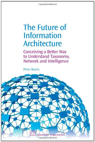 The Future Of Information Architecture 1st Edition Peter Baofu Auth