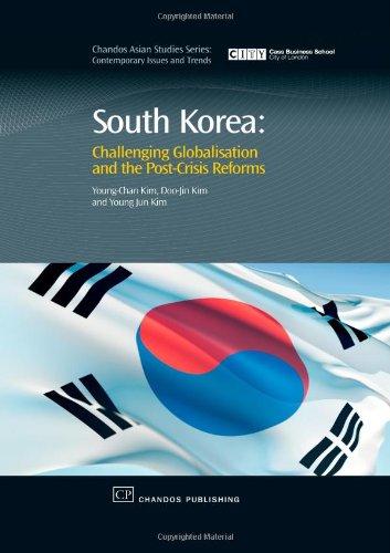 South Korea Challenging Globalisation And The Postcrisis Reforms 1st Edition Youngchan Kim
