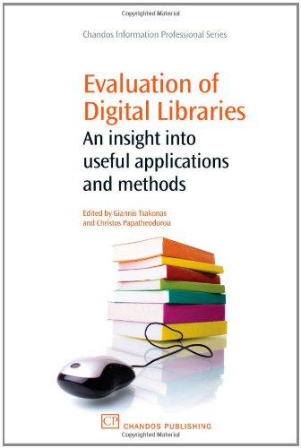 Evaluation Of Digital Libraries An Insight Into Useful Applications And Methods 1st Edition Giannis Tsakonas And Christos Papatheodorou Eds
