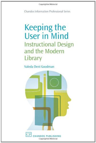 Keeping The User In Mind Instructional Design And The Modern Library 1st Edition Valeda Dent Goodman Auth
