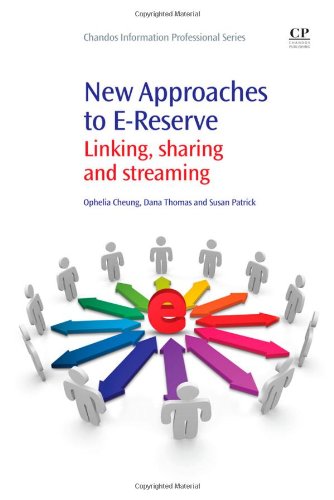 New Approaches To Ereserve Linking Sharing And Streaming 1st Edition Ophelia Cheung