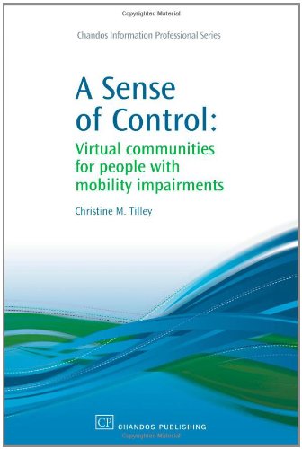 A Sense Of Control Virtual Communities For People With Mobility Impairments 1st Edition Christine Tilley Auth