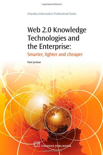 Web 20 Knowledge Technologies And The Enterprise Smarter Lighter And Cheaper 1st Edition Paul Jackson Auth