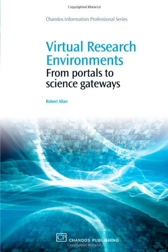 Virtual Research Environments From Portals To Science Gateways 1st Edition Robert N Allan Auth