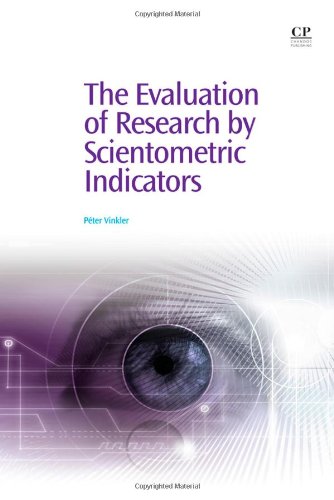 The Evaluation Of Research By Scientometric Indicators 1st Edition Peter Vinkler Auth