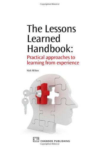 The Lessons Learned Handbook Practical Approaches To Learning From Experience 1st Edition Nick Milton Auth