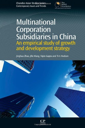 Multinational Corporation Subsidiaries In China An Empirical Study Of Growth And Development Strategy 1st Edition Jinghua Zhao