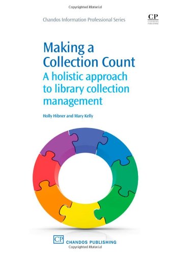Making A Collection Count A Holistic Approach To Library Collection Management 1st Edition Holly Hibner And Mary Kelly Auth