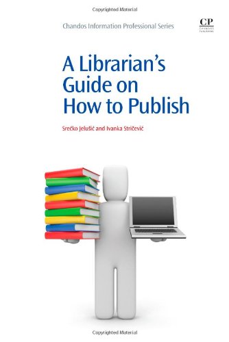 A Librarians Guide On How To Publish 1st Edition Srecko Jelusic And Ivanka Stricevic Auth