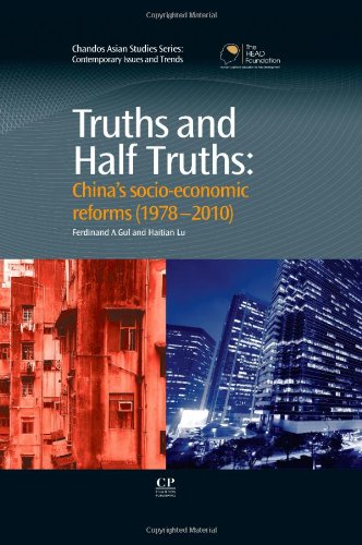 Truths And Half Truths Chinas Socioeconomic Reforms From 19782010 1st Edition Ferdinand Gul And Haitian Lu Auth
