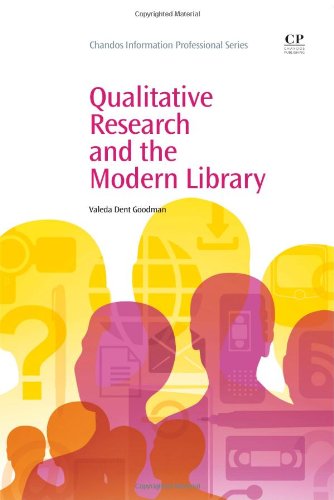 Qualitative Research And The Modern Library 1st Edition Valeda Dent Goodman Auth