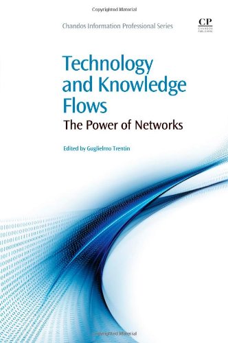 Technology And Knowledge Flow The Power Of Networks 1st Edition Guglielmo Trentin Eds