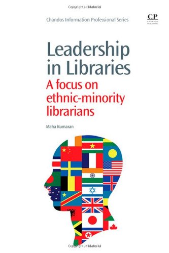 Leadership In Libraries A Focus On Ethnicminority Librarians 1st Edition Maha Kumaran Auth