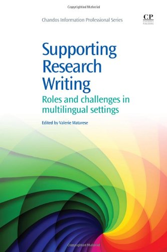 Supporting Research Writing Roles And Challenges In Multilingual Settings 1st Edition Valerie Matarese Eds
