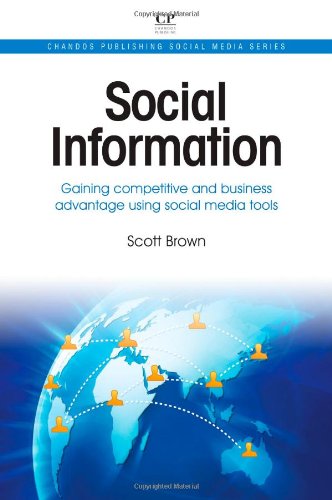 Social Information Gaining Competitive And Business Advantage Using Social Media Tools 1st Edition Scott Brown Auth