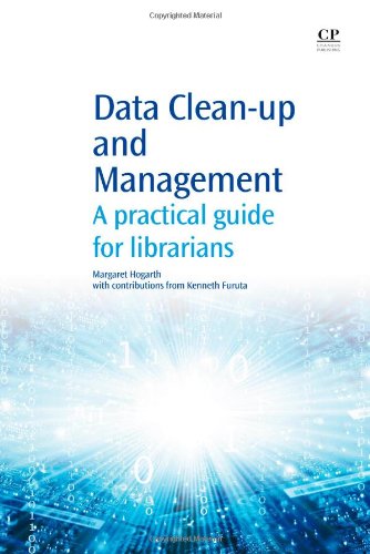 Data Cleanup And Management A Practical Guide For Librarians 1st Edition Margaret Hogarth