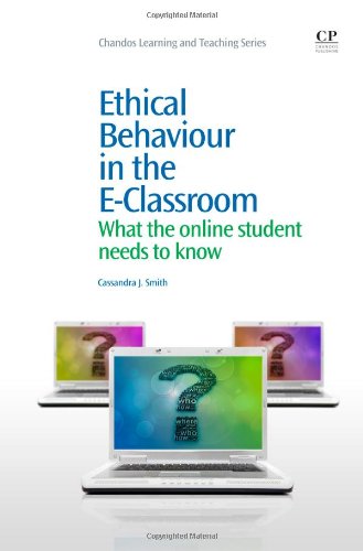 Ethical Behaviour In The Eclassroom What The Online Student Needs To Know 1st Edition Cassandra Smith Auth
