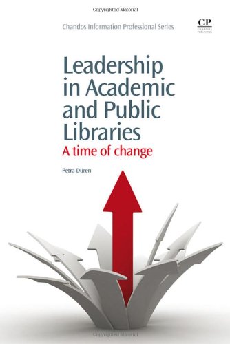 Leadership In Academic And Public Libraries A Time Of Change 1st Edition Petra Dren Auth