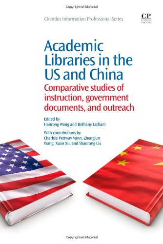Academic Libraries In The Us And China Comparative Studies Of Instruction Government Documents And Outreach 1st Edition Hanrong Wang And Bethany Latham Auth