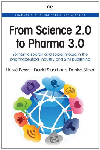 From Science 20 To Pharma 30 Semantic Search And Social Media In The Pharmaceutical Industry And Stm Publishing 1st Edition Herv Basset