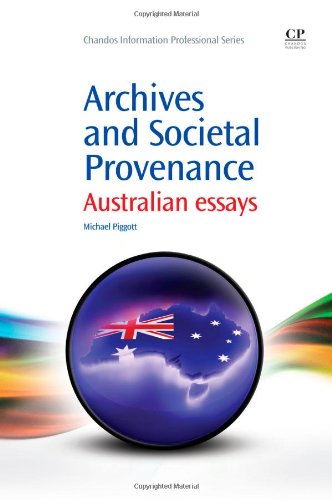 Archives And Societal Provenance Australian Essays 1st Edition Michael Piggott Auth