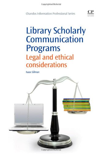 Library Scholarly Communication Programs Legal And Ethical Considerations 1st Edition Isaac Gilman Auth