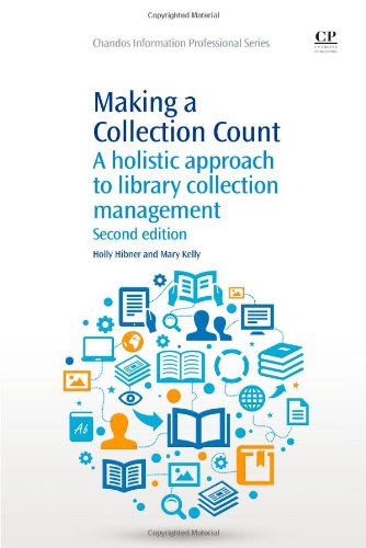 Making A Collection Count A Holistic Approach To Library Collection Management 2nd Edition Holly Hibner And Mary Kelly Auth