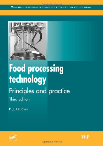 Food Processing Technology Principles And Practice Third Edition 3rd Edition P J Fellows