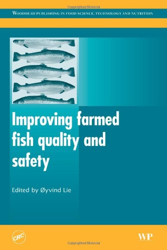Improving Farmed Fish Quality And Safety 1st Edition Lie Eds